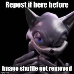 Repost if here before image shuffle got removed Meme Template