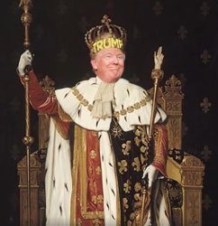 Trump thinks he's a king. We don't have kings. Meme Template