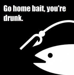 Drunk bait Meme Template