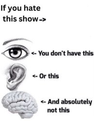 if you hate this show Meme Template