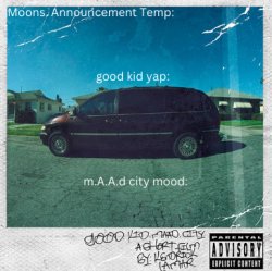 Moons. good kid, m.A.A.d city temp Meme Template