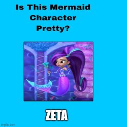 is mermaid zeta pretty ? Meme Template