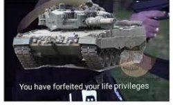 you have forfeited your life privileges: Tank Meme Template