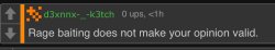 kiera rage baiting does not make your opinion valid Meme Template