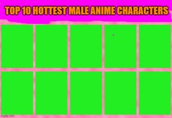 top 10 hottest male anime characters Meme Template