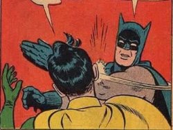 Batman Slapping Robin Meme Template