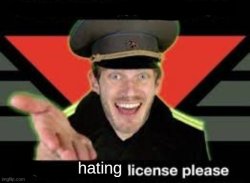 hating licence  required Meme Template