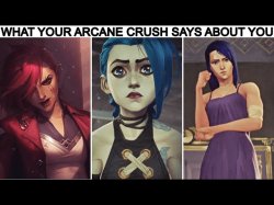 what your arcane crush says about you Meme Template