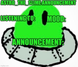 Astro_The_Slime announcement template Meme Template