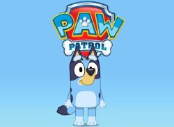 Bluey Theme Song (that's Paw Patrol not Bluey) Meme Template