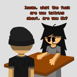 Issac, wtf are you talking about Meme Template