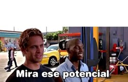 Mira ese potencial Meme Template