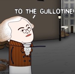 To the guillotine Meme Template