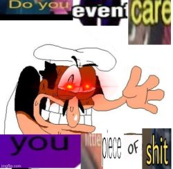 Do you even care? Meme Template
