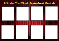 8 stories that would make great musicals Meme Template