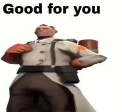 Good for you but not passive-aggressive Meme Template