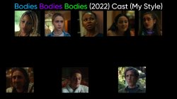 Bodies Bodies Bodies (2022) Cast (My Style) Meme Template