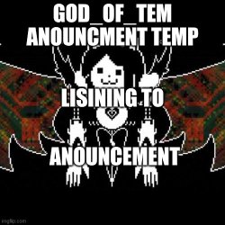 GOD_OF_TEM announcement temp Meme Template