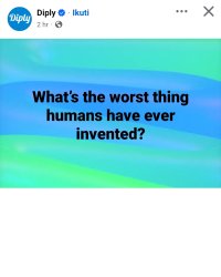 Worst Thing Human Have Ever Invented Meme Template