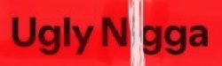 UGLY N***A Meme Template