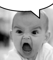 angry baby says Meme Template