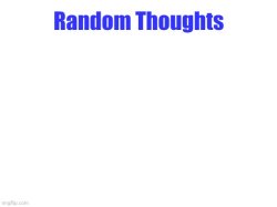 Just thinking outloud here Meme Template