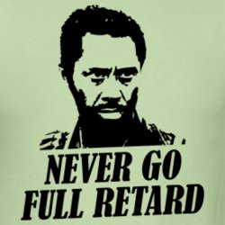 Never go full retard Meme Template