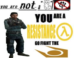 you are a resistance go fight the combine Meme Template