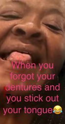 Forgot my dentures! Meme Template