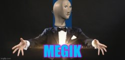megik Meme Template