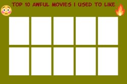 top 10 awful movies i used to like Meme Template