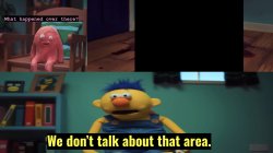 We don't talk about that area Meme Template