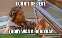 today was a good day Meme Template