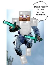 stand ready for my arrival silverfish Meme Template