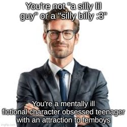 You're not a silly lil guy Meme Template