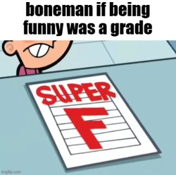 boneman if being funny was a grade Meme Template