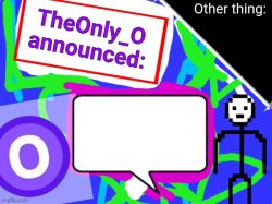 TheOnlyO Announcement Meme Template