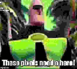 These pixels need a hero! Meme Template