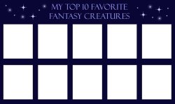 top 10 favorite fantasy creatures Meme Template