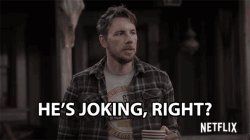 he's joking, right? Meme Template