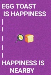 egg toast is happiness Meme Template