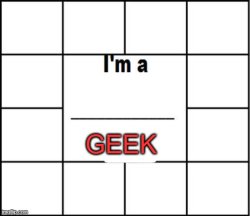 i'm a geek Meme Template