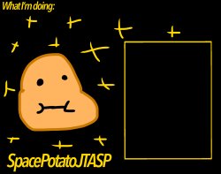 SpacePotatoJTASP Meme Template