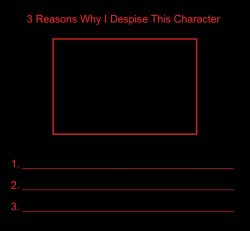 3 reasons why i despise this character Meme Template