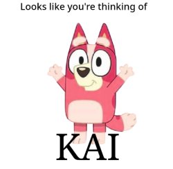 Looks like you're thinking of Kai Meme Template