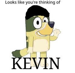 Looks like you're thinking of Kevin Meme Template