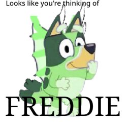 Looks like you're thinking of Freddie Meme Template