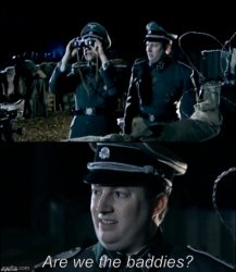 Are we the baddies? Meme Template