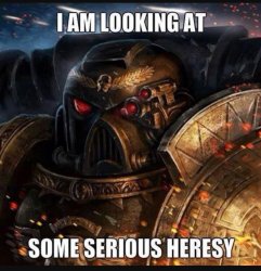 I am looking at some serious heresy Meme Template