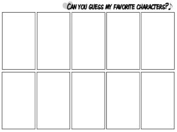 can you guess my favorite characters ? Meme Template